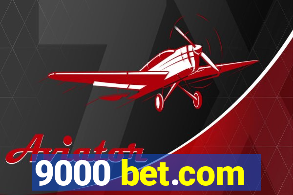 9000 bet.com